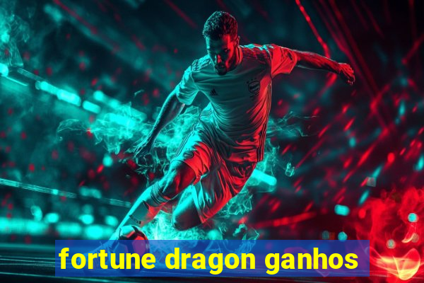 fortune dragon ganhos